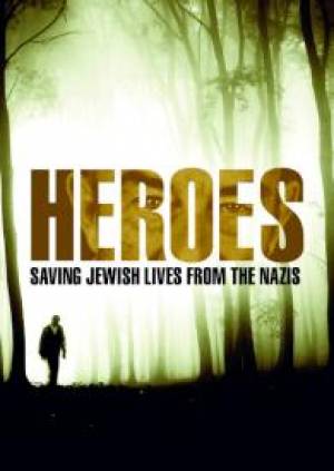 Heroes: Saving Jewish Lives From the Nazis