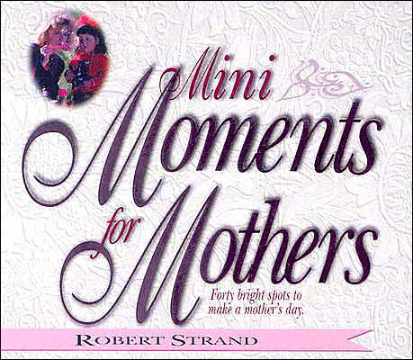 Mini Moments For Mothers