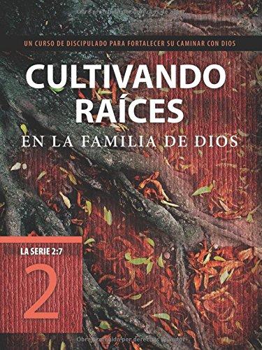 Cultivando raíces en la familia de Dios