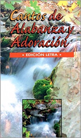 Cantos de alabanza y adoración. Edición Letra