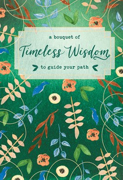 A Bouquet of Timeless Wisdom to Guide Your Path