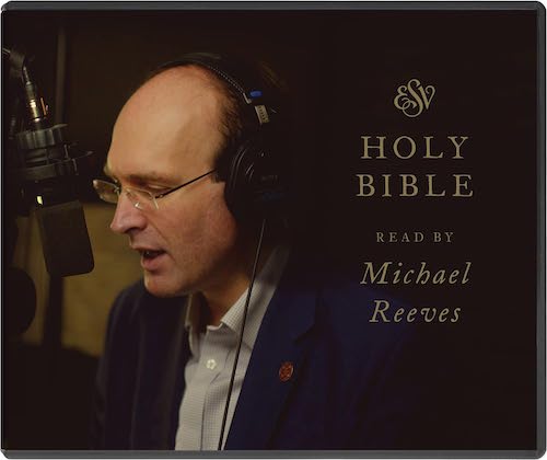 ESV Bible, Read by Michael Reeves