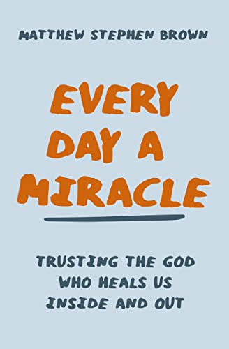 Every Day A Miracle