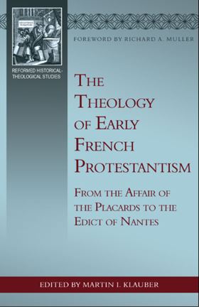 The Theology of Early French Protestantism