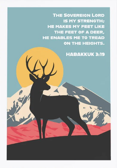 The Sovereign Lord Is My Strength - Habakkuk 3:19- A4 Print