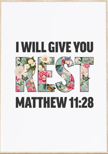 I Will Give You Rest - Matthew 11:28 - A3 Print