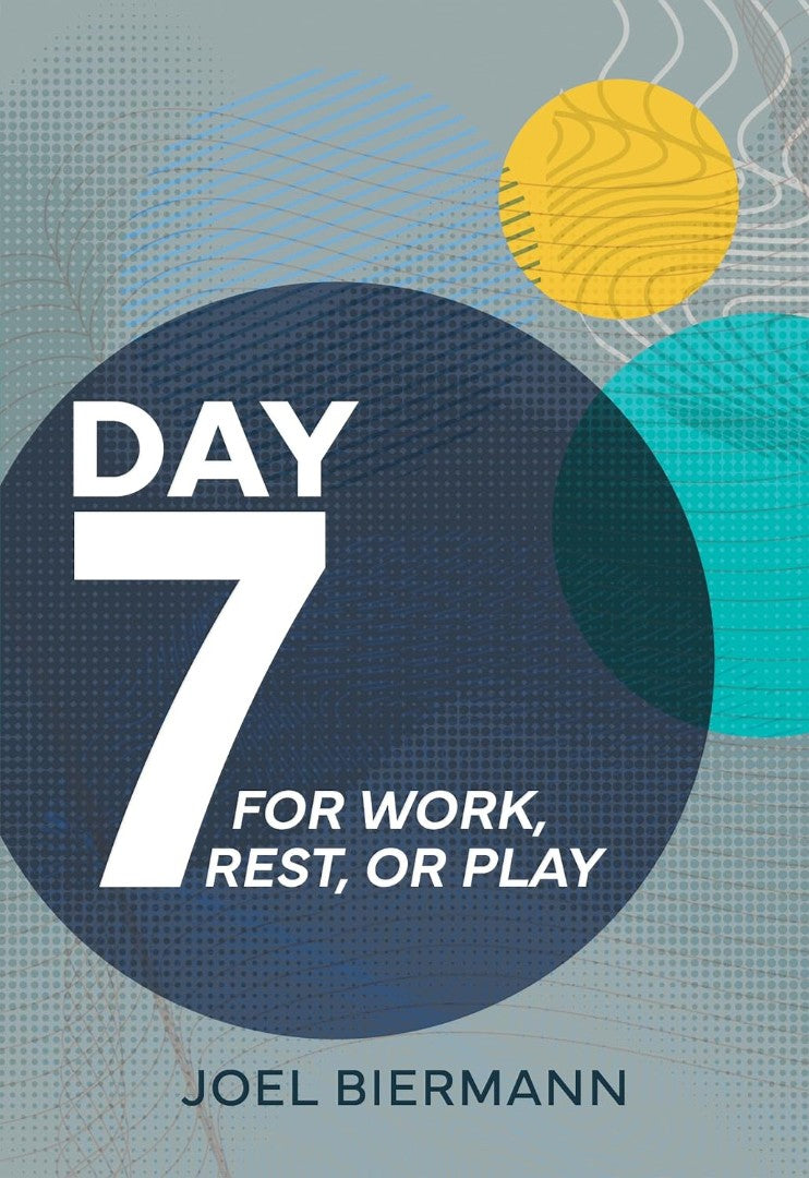 Day 7: For Work, Rest, Or Play