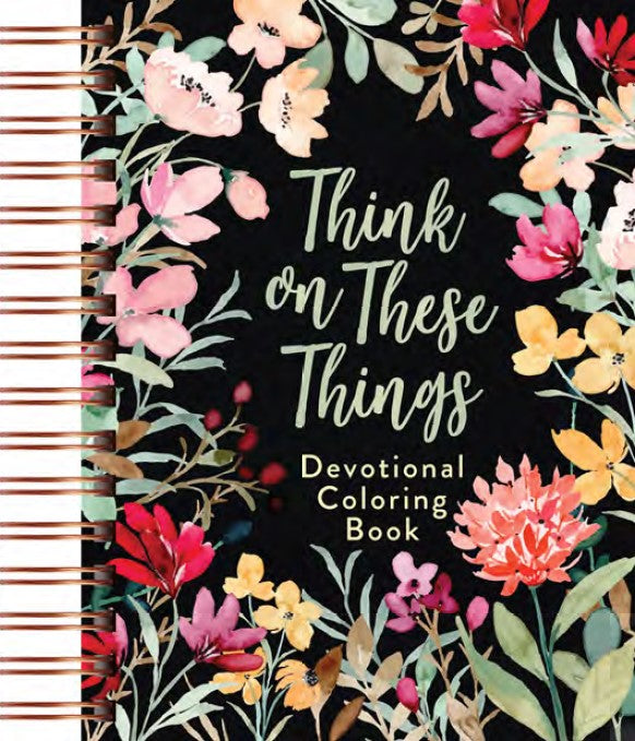 Think On These Things: Devotional Colouring Book