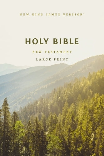 NKJV Large Print Outreach New Testament Bible