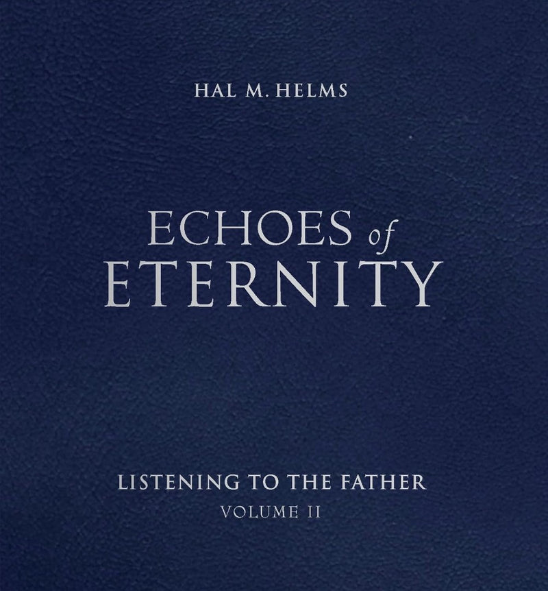 Echoes Of Eternity: Listening To The Father (Volume Ii)