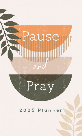 2025 17 Month Planner: Pause And Pray