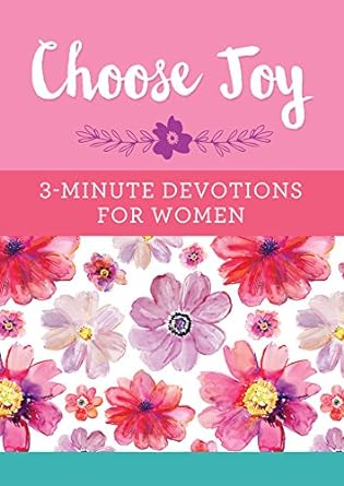 Choose Joy: 3-Minute Devotions For Women