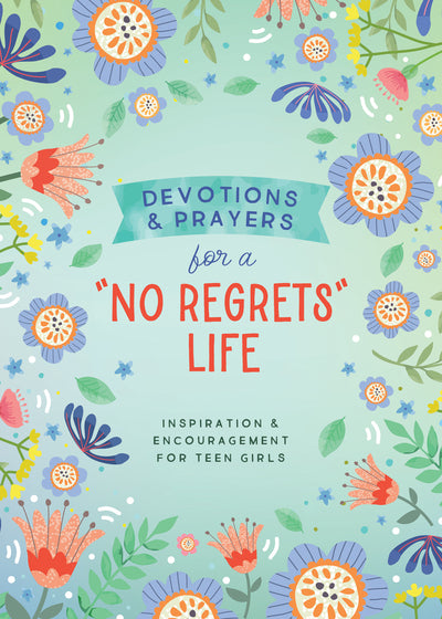 Devotions and Prayers for a "No Regrets"e Life (Girls)