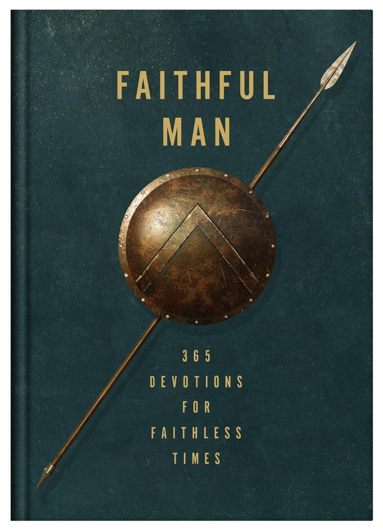 Faithful Man 365 Devotions For Living In Faithless Times Revived