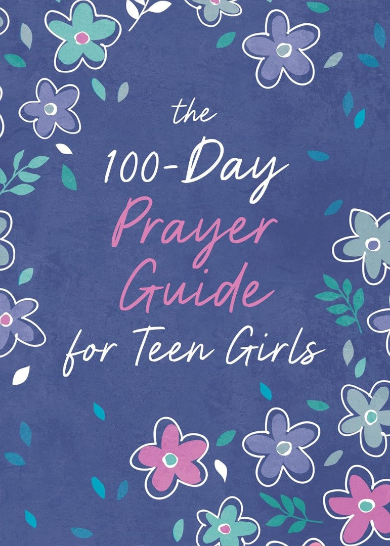 The 100-Day Prayer Guide For Teen Girls