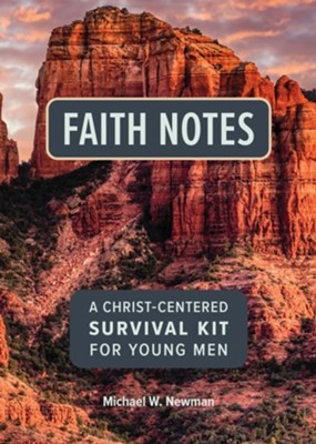 Faith Notes: A Christ-Centered Survival Kit For Young Men