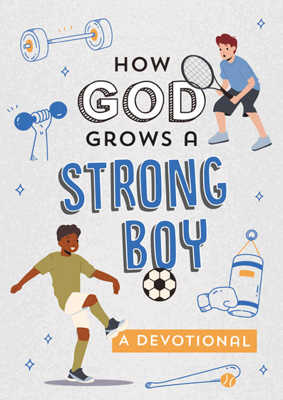 How God Grows A Strong Boy