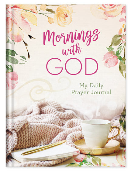 Mornings With God:  Daily Prayer Journal