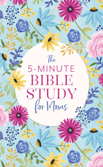 The 5-Minute Bible Study For Moms