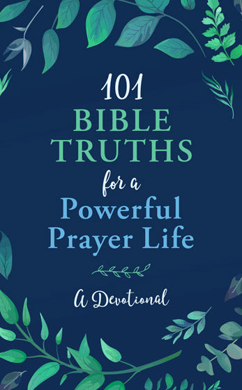 101 Bible Truths For A Powerful Prayer Life