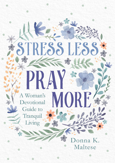 Stress Less, Pray More