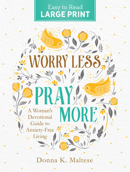 Worry Less, Pray More Large Print