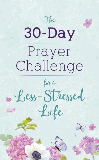 The 30-Day Prayer Challenge For A Less Stressed Life