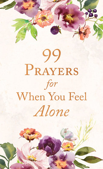 99 Prayers For When You Feel Alone