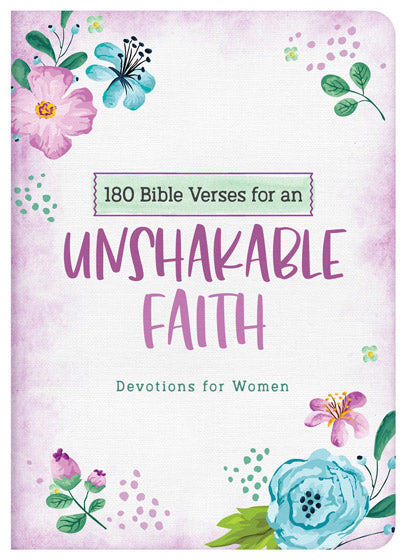 180 Bible Verses For An Unshakable Faith