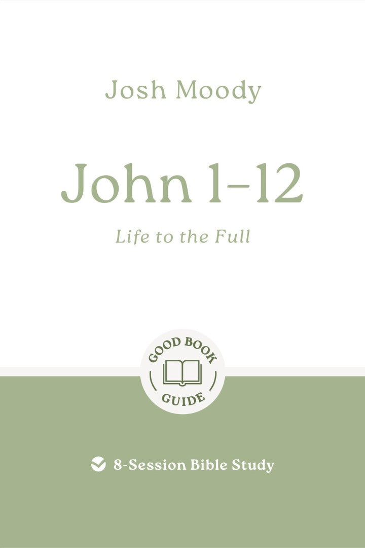 John 1–12: Life to the Full