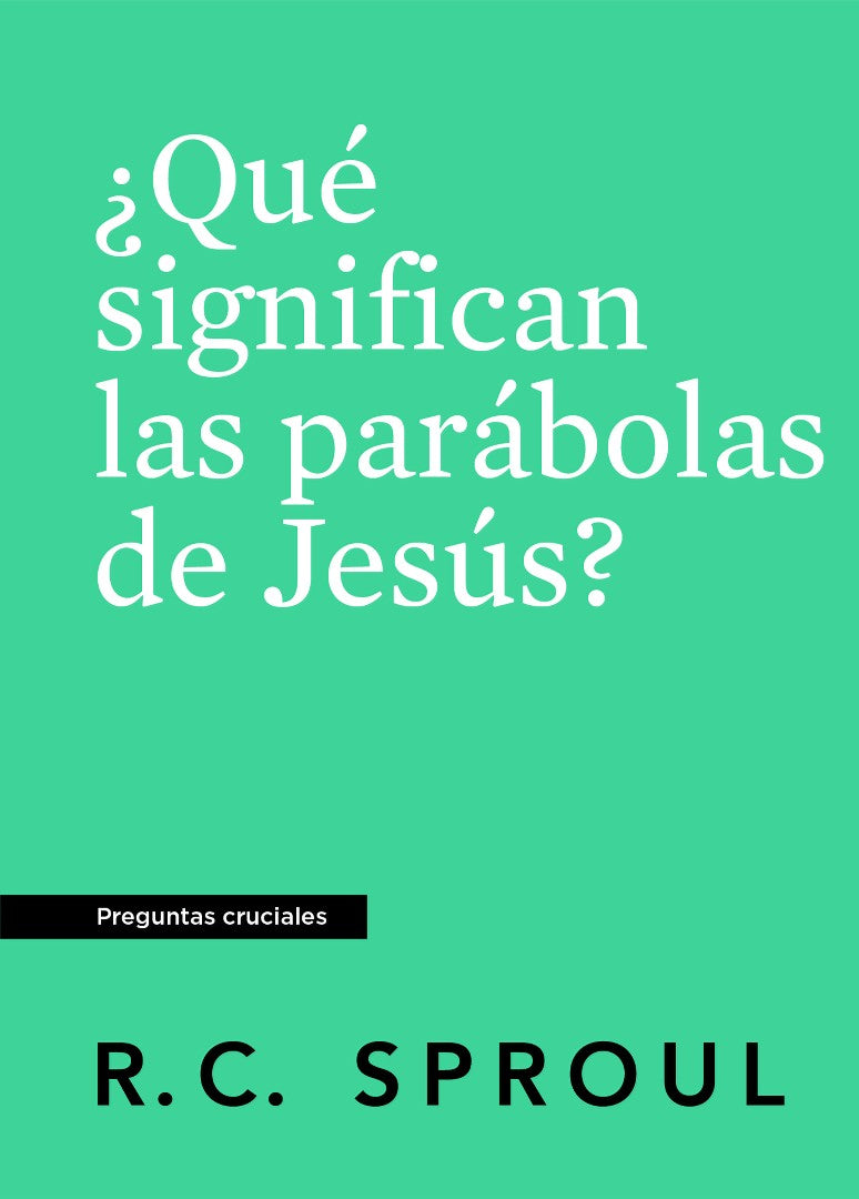 ¿Qué Significan Las Parabolas De Jesús? Spanish Edition