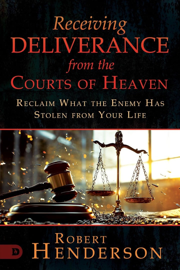 Receiving Deliverance from the Courts of Heaven