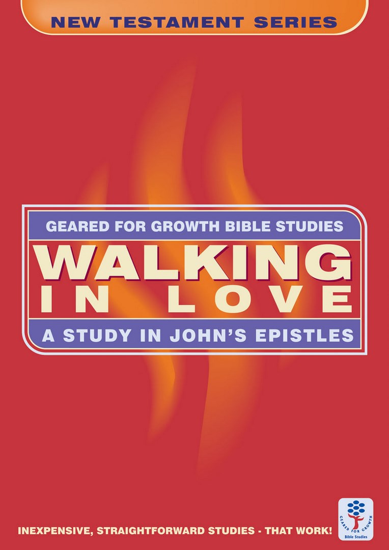 Geared for Growth: Walking In Love