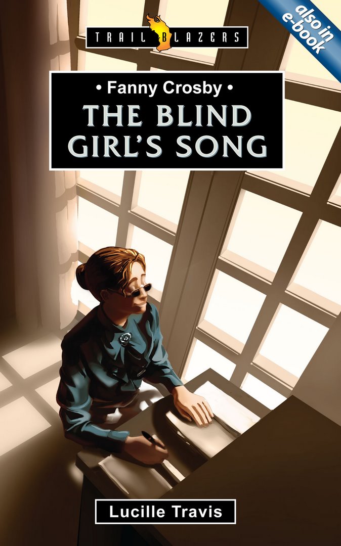 Fanny Crosby The Blind Girl&