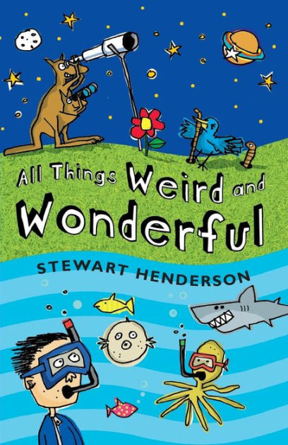 All Things Weird And Wonderful