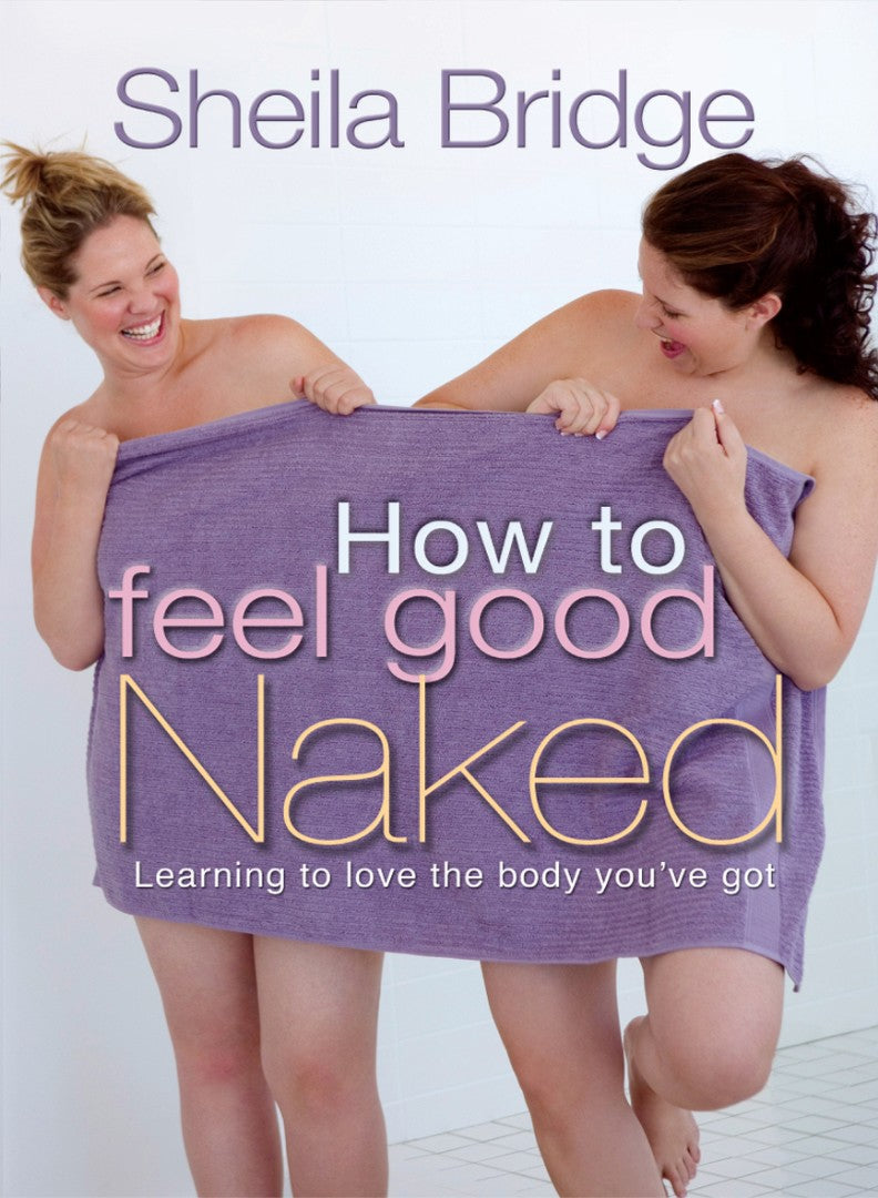 How To Feel Good Naked