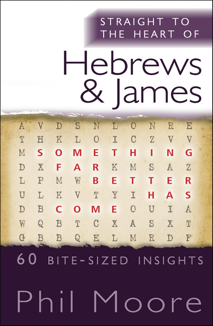 Straight To The Heart Of Hebrews And James