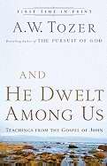 And He Dwelt Among Us