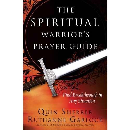 The Spiritual Warrior's Prayer Guide