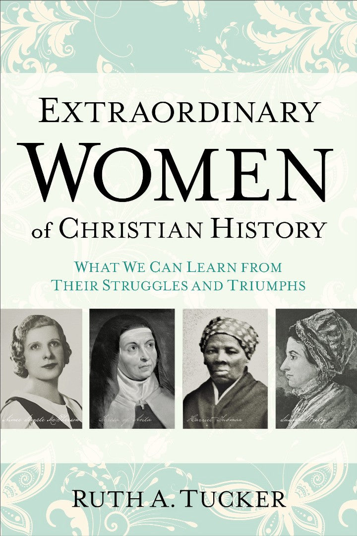 Extraordinary Women Of Christian History