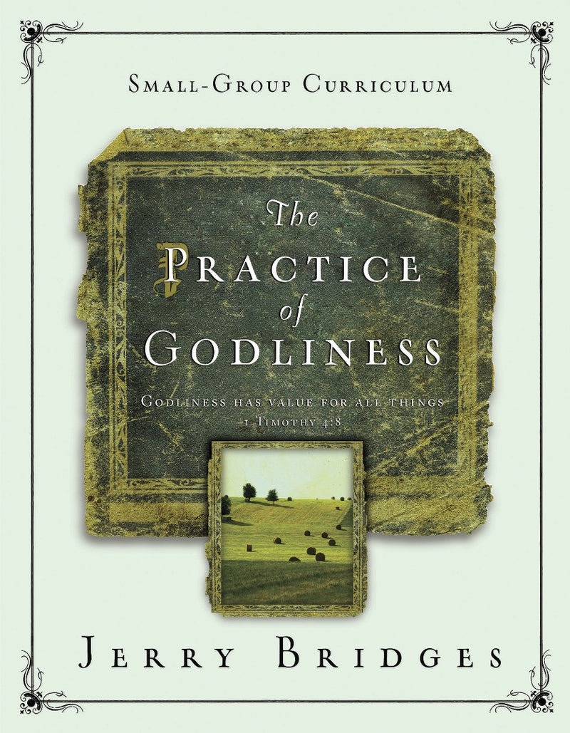 The Practice of Godliness Small-Group Curriculum