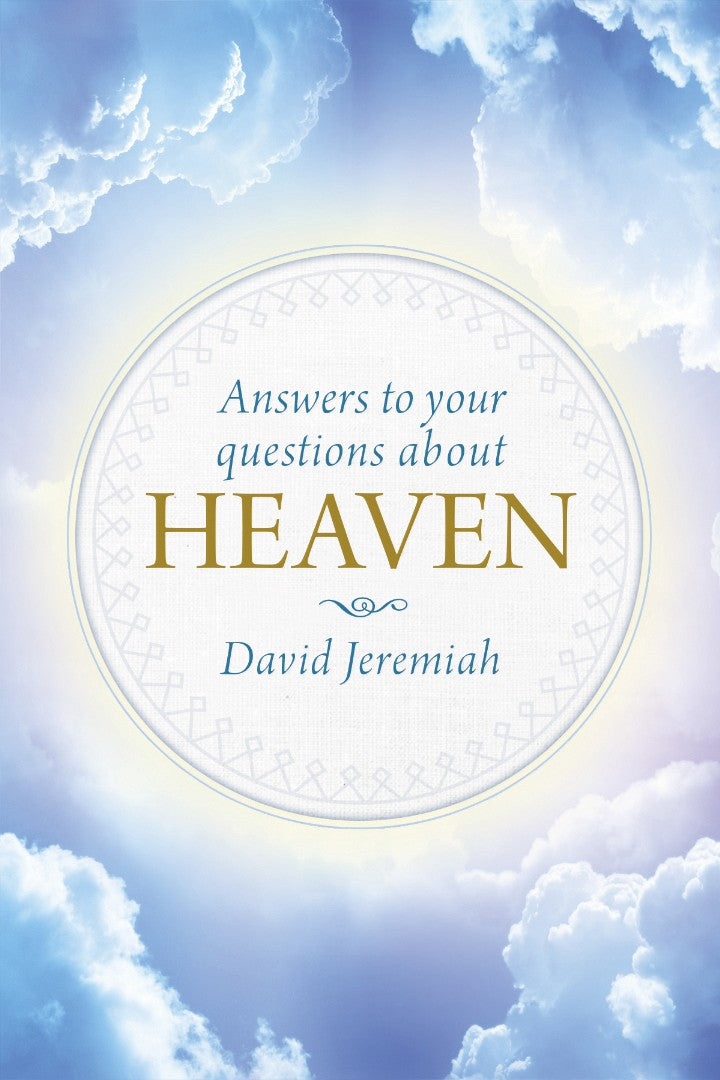 Answers To Your Questions About Heaven