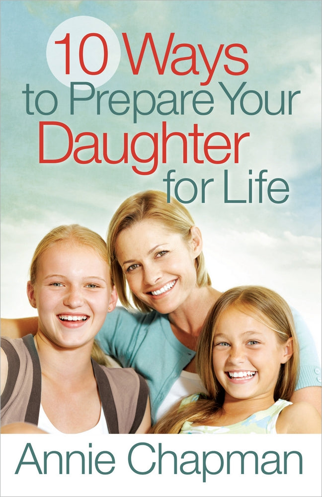 10 Ways To Prepare Your Daughter For Life