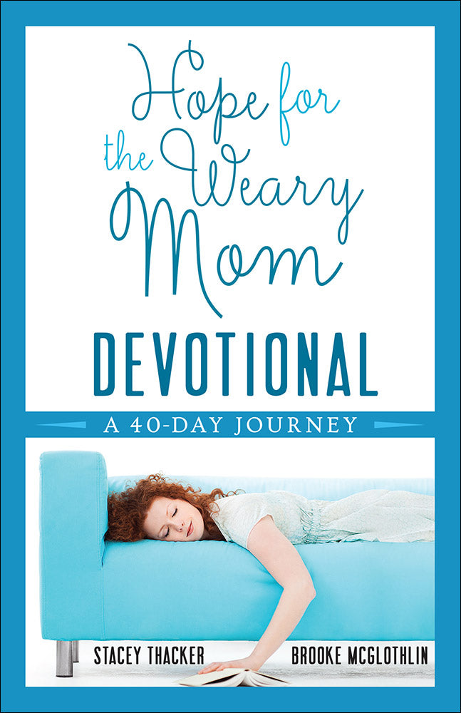 Hope For The Weary Mom Devotional