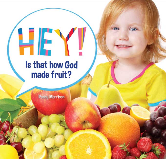 Hey! Is That How God Made Fruit?