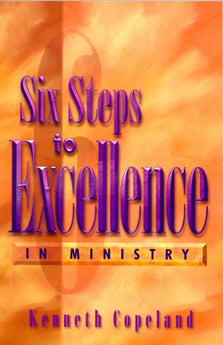 Six Steps to Excellence In Ministry