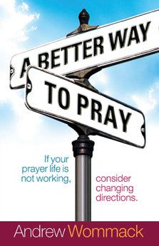 A Better Way to Pray