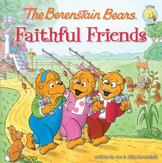 The Berenstain Bears Faithful Friends