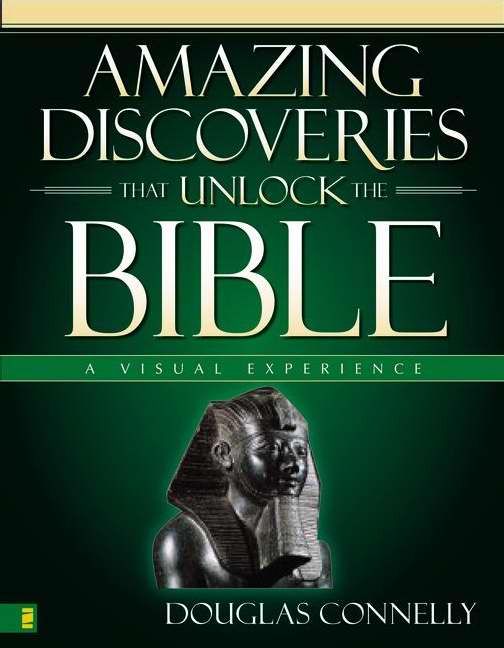 Amazing Discoveries That Unlock The Bible