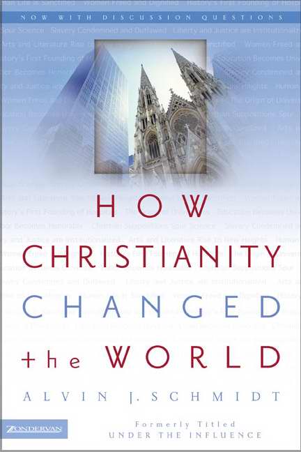 How Christianity Changed The World